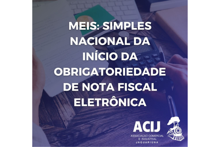 Notícia: MEIs Simples Nacional adia início da obrigatoriedade de nota fiscal eletrônica 